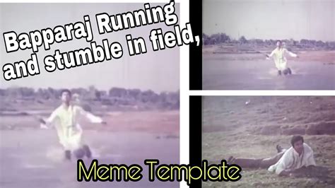 Bapparaj Running And Stumble In Field Meme Template Youtube