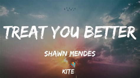 Shawn Mendes Treat You Better Lyric Video Youtube