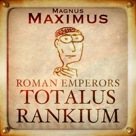 67 Magnus Maximus Roman Emperors Totalus Rankium
