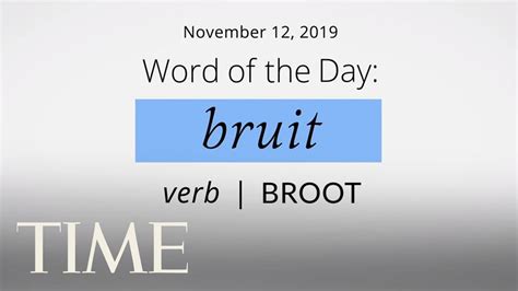 Word Of The Day Bruit Merriam Webster Word Of The Day Time Youtube