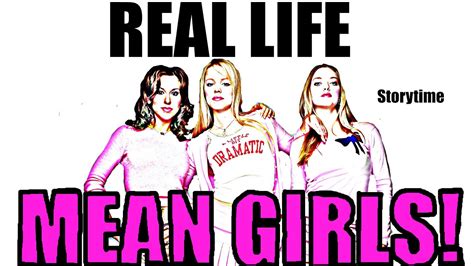 REAL LIFE MEAN GIRLS StoryTime YouTube