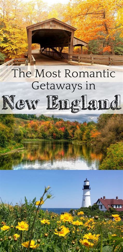 20 Romantic Getaways In New England Love And Luxury For Couples New