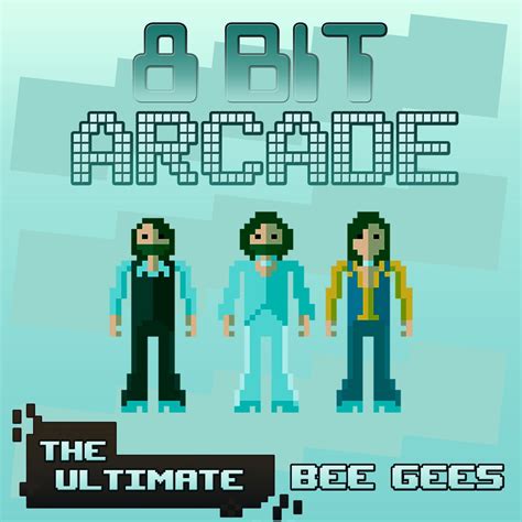 The Ultimate Bee Gees By 8 Bit Arcade On Apple Music