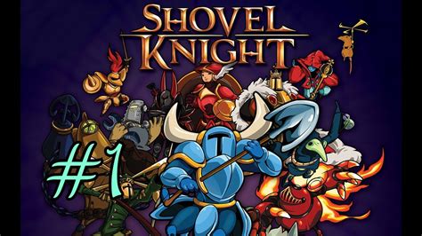 Lets Play Shovel Knight Part 1 Steel Thy Shovel Youtube