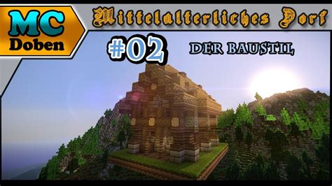 Minecraft Mittelalter Tutorial Let S Build Mittelalterliches Dorf Der Baustil