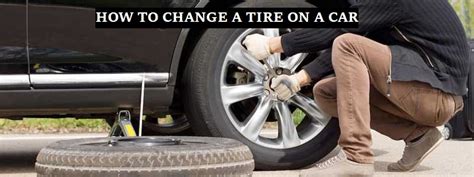 How To Change Tire On Car Step By Step Process A New Way Forward