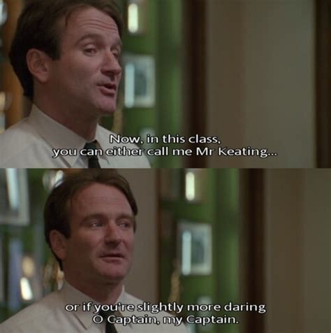 Dead poets society is a 1989 american drama film directed by peter weir and starring robin williams. Robin Williams Movie Quotes Dead Poets Society ...