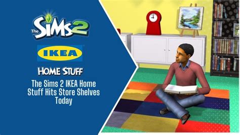 Les Sims 2 Ikea Home Design Est Disponible Sur Les étagères Des