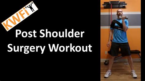 Post Shoulder Surgery Workout Example Of Exercising With An Injury