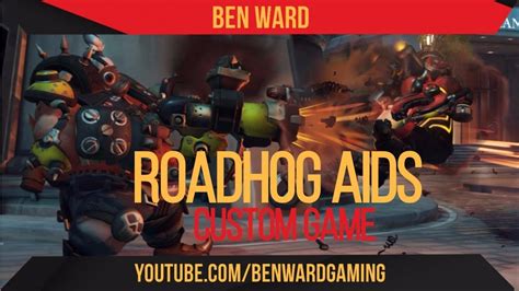 Aids Roadhog Custom Game Overwatch Youtube