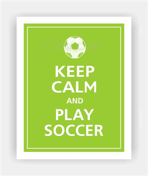 Items similar to Keep Calm and PLAY SOCCER Print 8x10 (Color featured