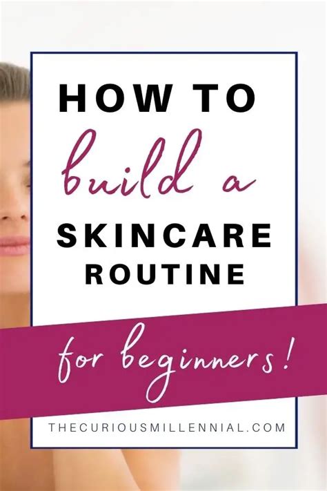 How To Create A Kickass Skincare Routine The Curious Millennial