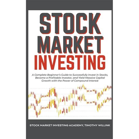 Stock Market Investing A Complete Beginners Guide To Successfully