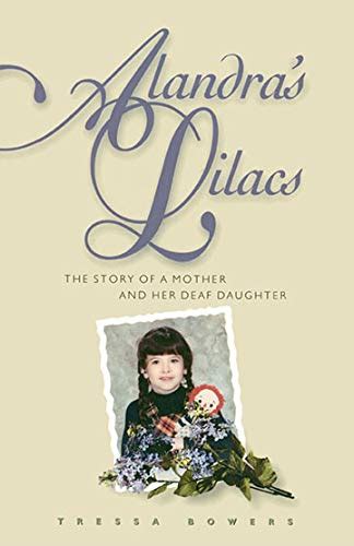 Alandras Lilacs The Story Of A Mother And Her Deaf Daughter By Tressa