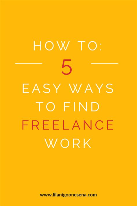 How To 5 Easy Ways To Find Freelance Work — Lilani Goonesena Content