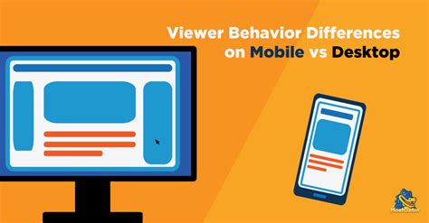 Viewer Behavior Differences On Mobile Devices Vs Desktop Computers
