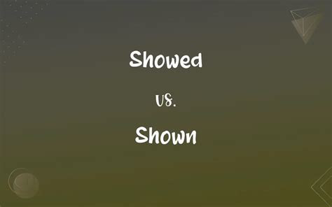 Showed Vs Shown Whats The Difference