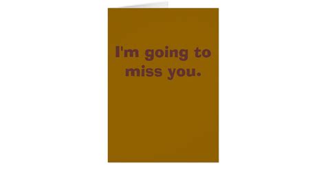 Going To Miss You Card Zazzle