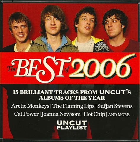 Uncut The Best Of 2006 15 Brilliant Tracks From Uncuts Albums Of