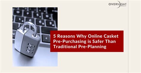 6 Reasons Why Online Casket Pre Purchasing Is Safe Overnight Caskets