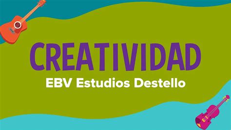Creatividad Ebv 2022 Estudios Destello Letra Youtube