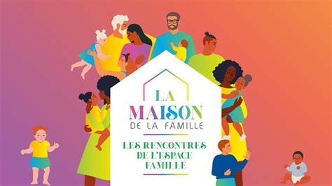 Petite Enfance Et Parentalité La Maison De La Famille