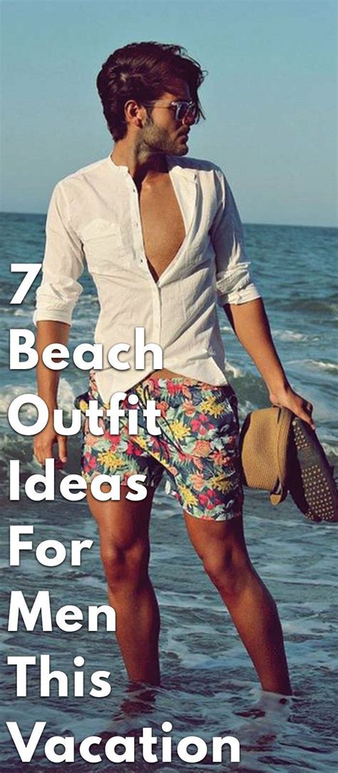 7 Beach Outfit Ideas For Men This Vacation Summer Outfits Men Beach