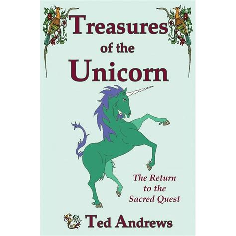 Ted Andrews Treasures Of The Unicorn The Return To The Sacred Quest