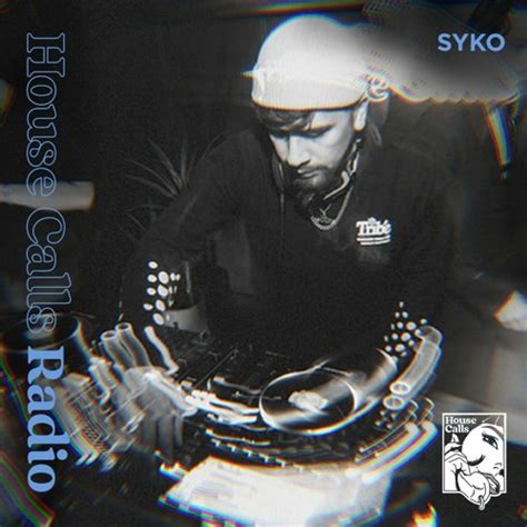 Stream House Calls Radio 018 Syko At The Listening Room 2182023 By