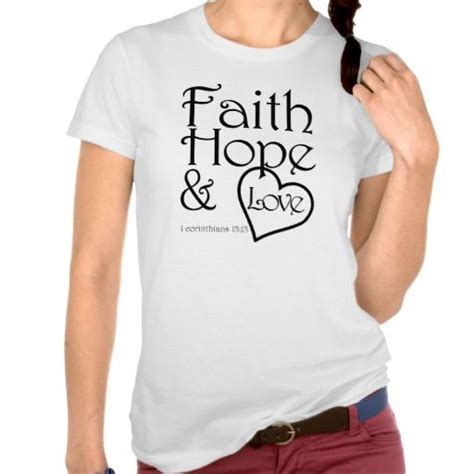 Faith Hope Love T Shirt 2595 Love T Shirt Christian Shirts