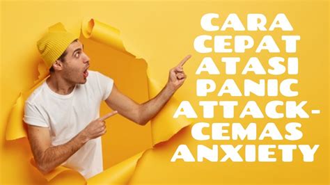 Tips Cara Mengatasi Serangan Panik Cemas Anxiety Yang Mudah Dilakukan