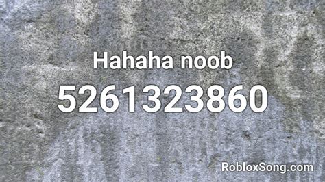 Hahaha Noob Roblox Id Roblox Music Codes