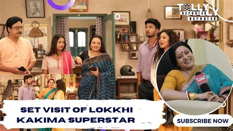 Lokkhi Kakima Superstar Set Visit Zee Bangla Behind The Scenes