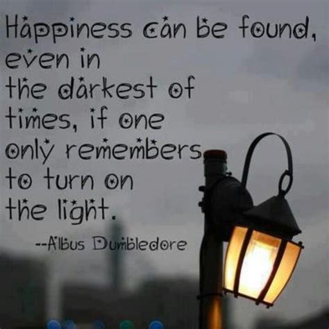 Light - Dumbledore | Happy quotes inspirational, Amazing inspirational