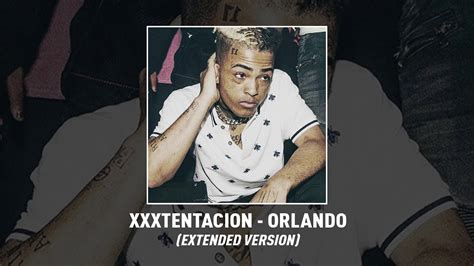 Xxxtentacion Orlando Extended Version Youtube
