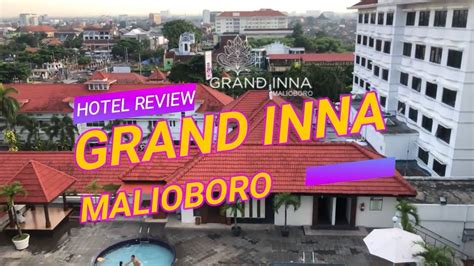 Review Hotel Grand Inna Malioboro Yogyakarta Best Hotel In Malioboro
