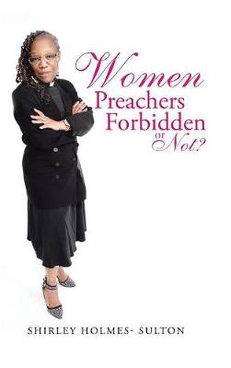 Women Preachers Forbidden Or Not By Shirley Holmes Sulton English