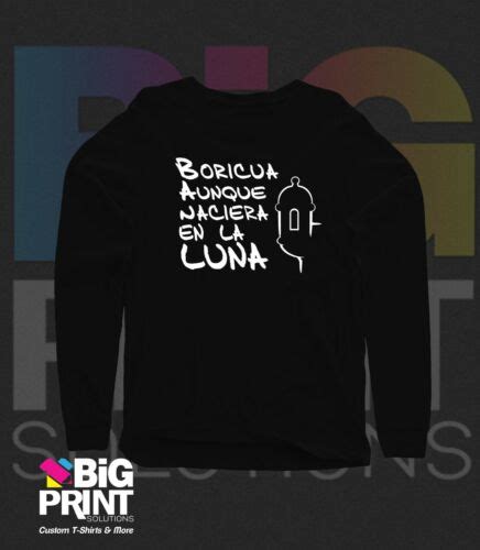 T Shirt Long Sleeve Boricua Aunque Naciera En La Luna Ebay