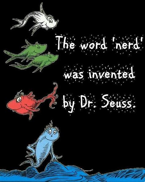 Seuss's true name is ted geisel, then how did the name dr. Nerd was the name of a creature in the book "If I Ran the ...