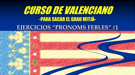 Ejercicios En Valenciano Pronoms Febles 1 Youtube