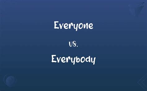 Everyone Vs Everybody Whats The Difference
