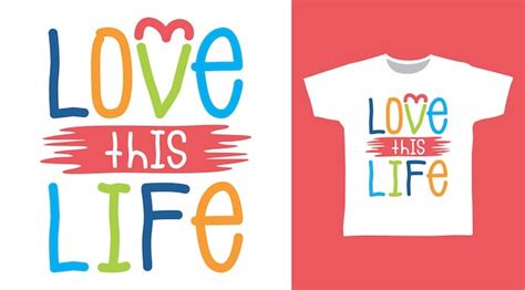 Premium Vector Love This Life Typography For Tshirt Design