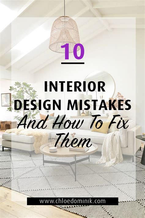 10 Interior Design Mistakes And How To Fix Them Chloe Dominik