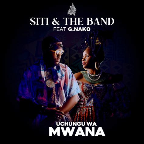 Uchungu Wa Mwana Ft G Nako Siti And The Band