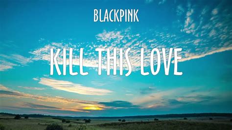 Blackpink ~ Kill This Love Lyrics Youtube