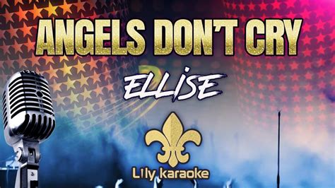 ellise angels don t cry karaoke instrumental track youtube