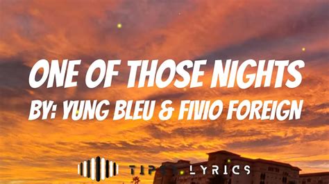 One Of Those Nights Yung Bleu And Fivio Foreign Lyrics Youtube