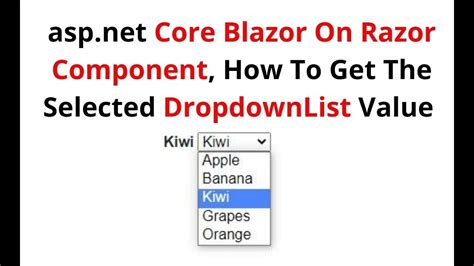 Asp Net Core Blazor Razor Components Get Selected Dropdownlist Value Hot Sex Picture
