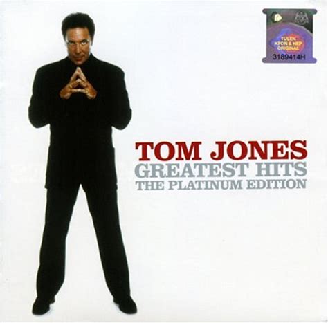 Greatest Hits Platinum Edition 2006 Tom Jones Albums Lyricspond