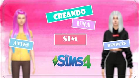 Creando Mi Sim Primer Video Los Sims 4 Youtube